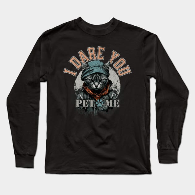 I dare you, pet me. Badass cat Long Sleeve T-Shirt by KHWD